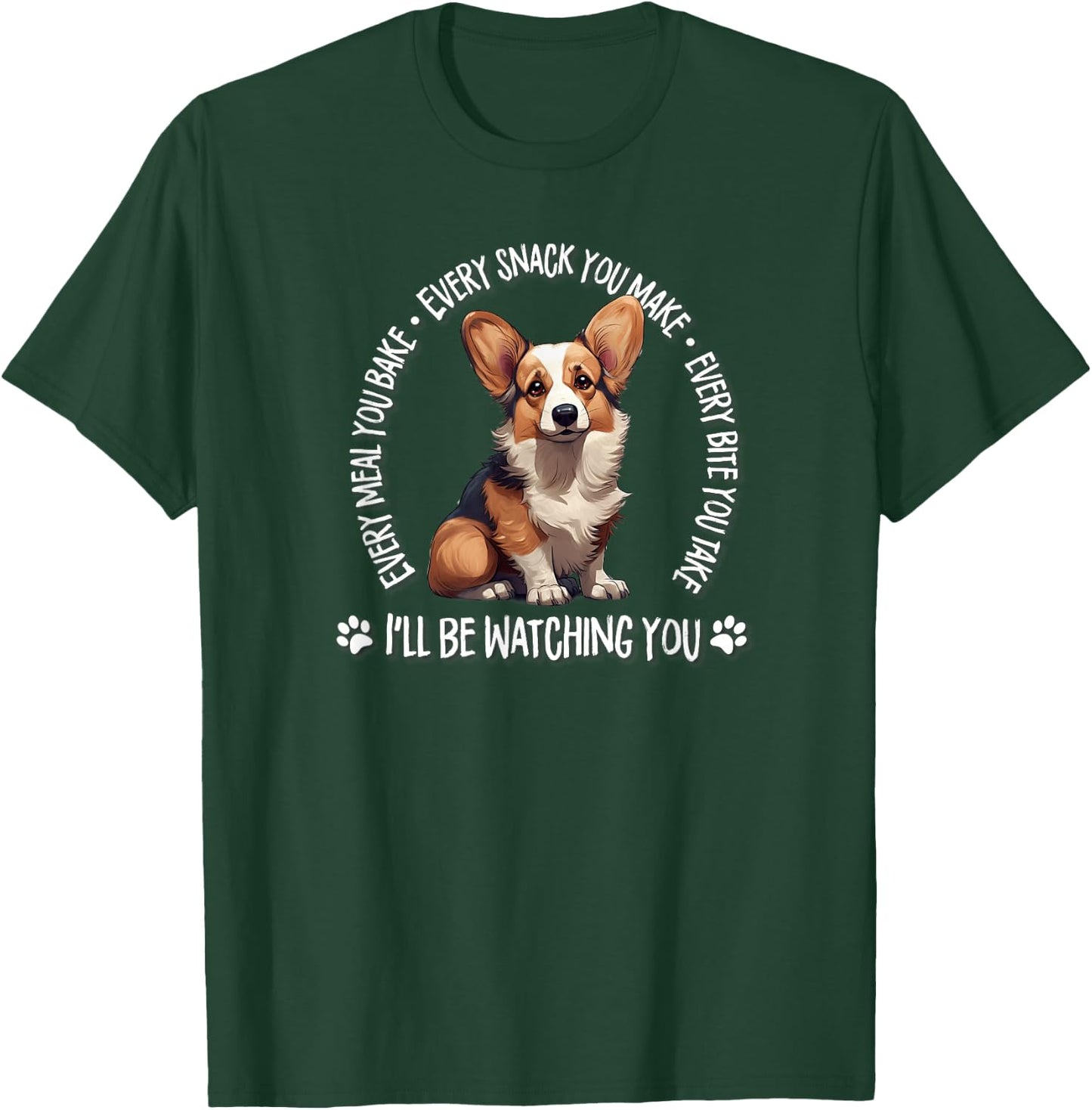Funny Every Snack You Make Red Pembroke Tricolor Corgi Lover T-Shirt - T-Shirt | Forest