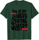 This Is My Cancer Fighting Shirt, Cancer Chemo Awareness T-Shirt - T-Shirt | Forest