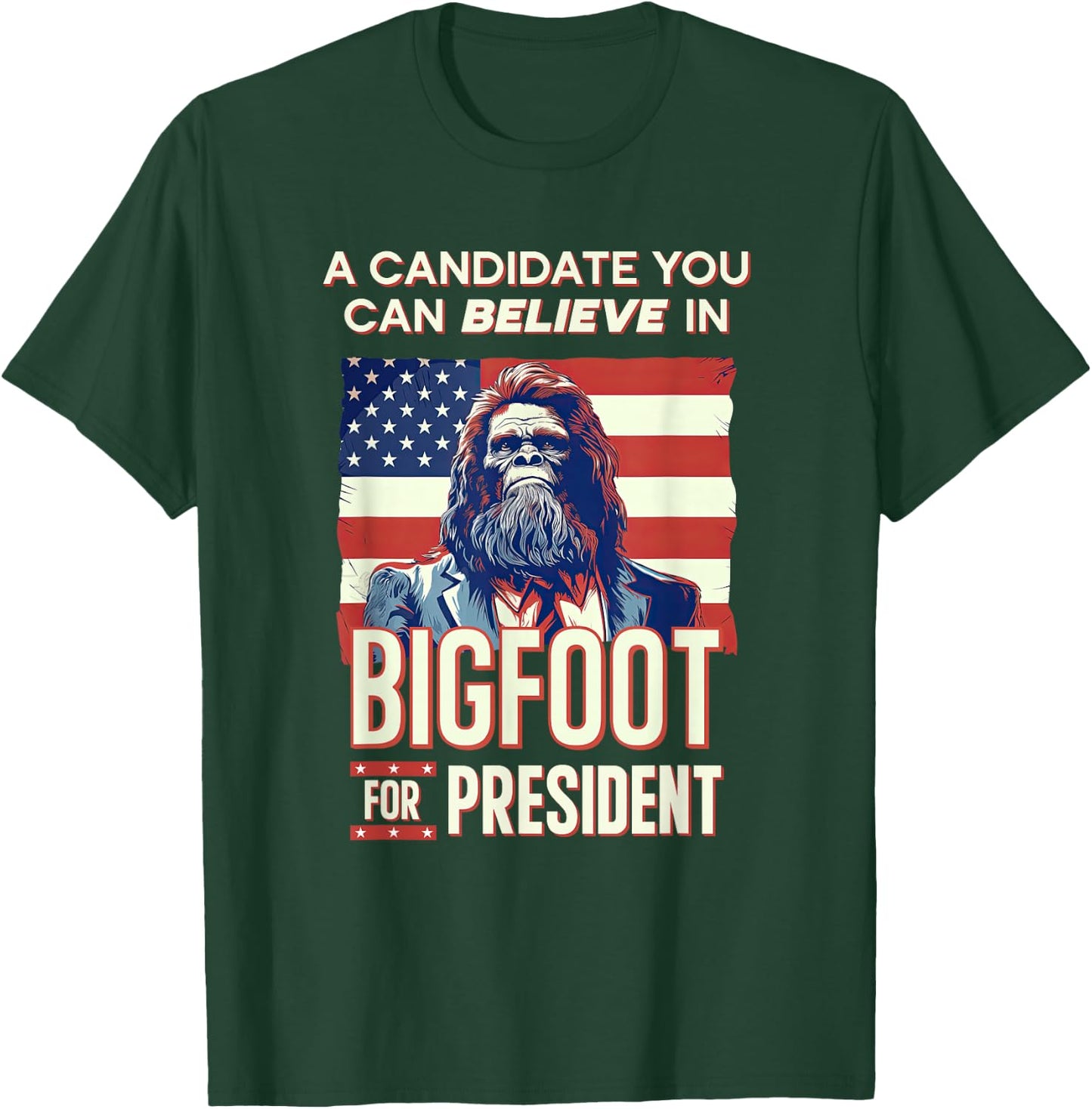 Bigfoot for President Believe Vote Elect Sasquatch Candidate T-Shirt - T-Shirt | Forest