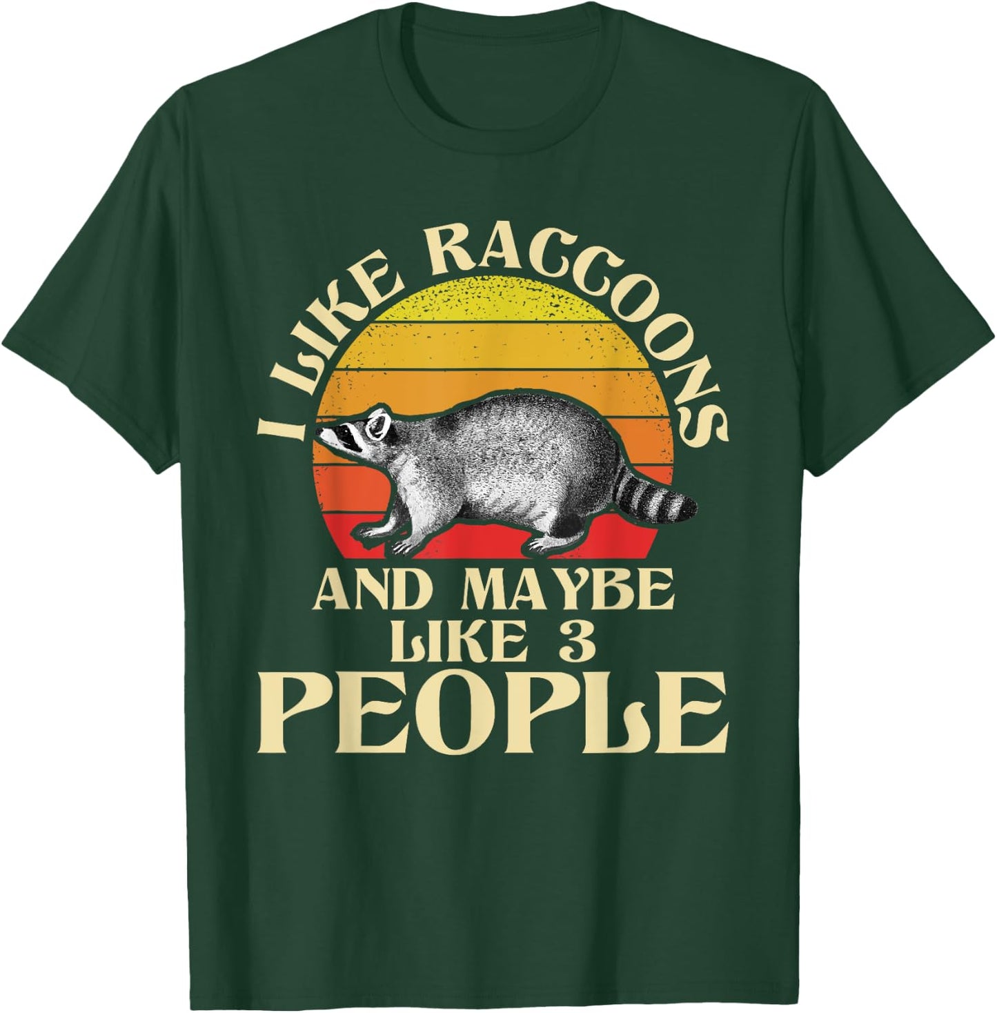 I Like Raccoons And Maybe Like 3 People - Retro Raccoon T-Shirt - T-Shirt | Forest