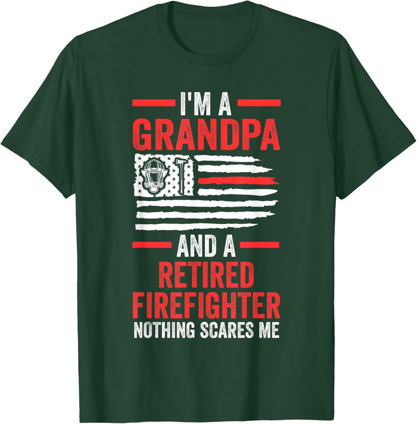 I'm a grandpa and a retired firefighter fire fighter fireman T-Shirt - T-Shirt | Forest