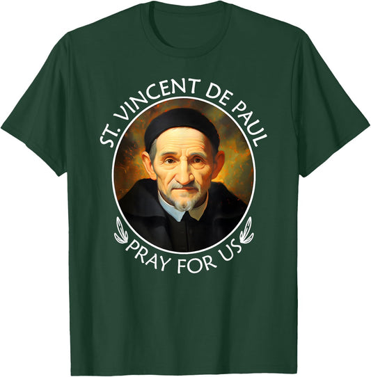 St Vincent de Paul Famous Popular Catholic Saint Pray For Us T-Shirt - T-Shirt | Forest