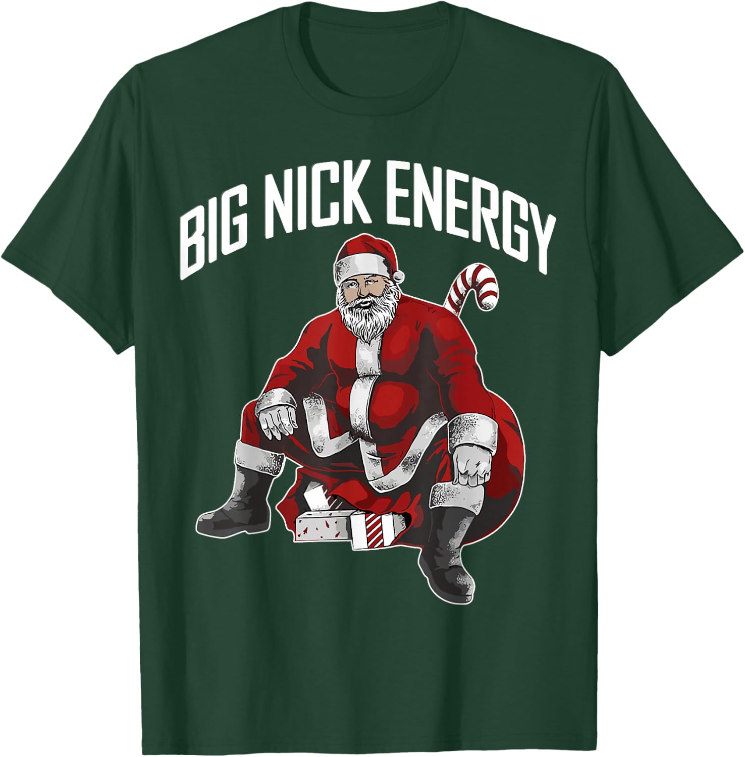 Santa Big Nick Energy Funny Meme Christmas Hilarious Xmas T-Shirt - T-Shirt | Forest