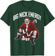Santa Big Nick Energy Funny Meme Christmas Hilarious Xmas T-Shirt - T-Shirt | Forest