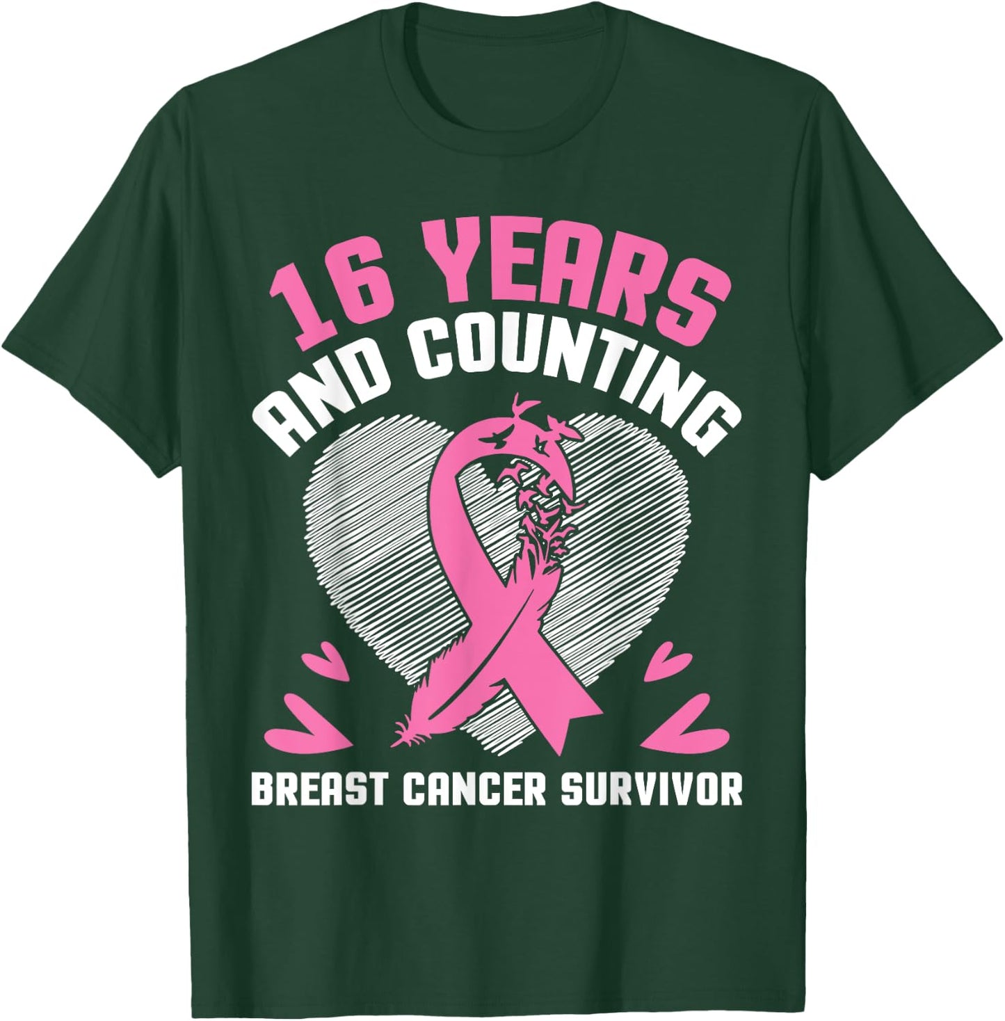 16 Years Fighting We Win And Counting Breast Cancer Survivor T-Shirt - T-Shirt | Forest