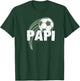 Papi Soccer Shirts Dads Who Love To Play Soccer Father's Day T-Shirt - T-Shirt | Forest