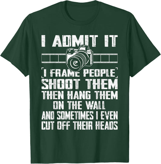 I Shoot, Frame, Hang People - Distressed Photographer Camera T-Shirt - T-Shirt | Forest