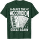 Make The Accordion Great Again T-Shirt - T-Shirt | Forest