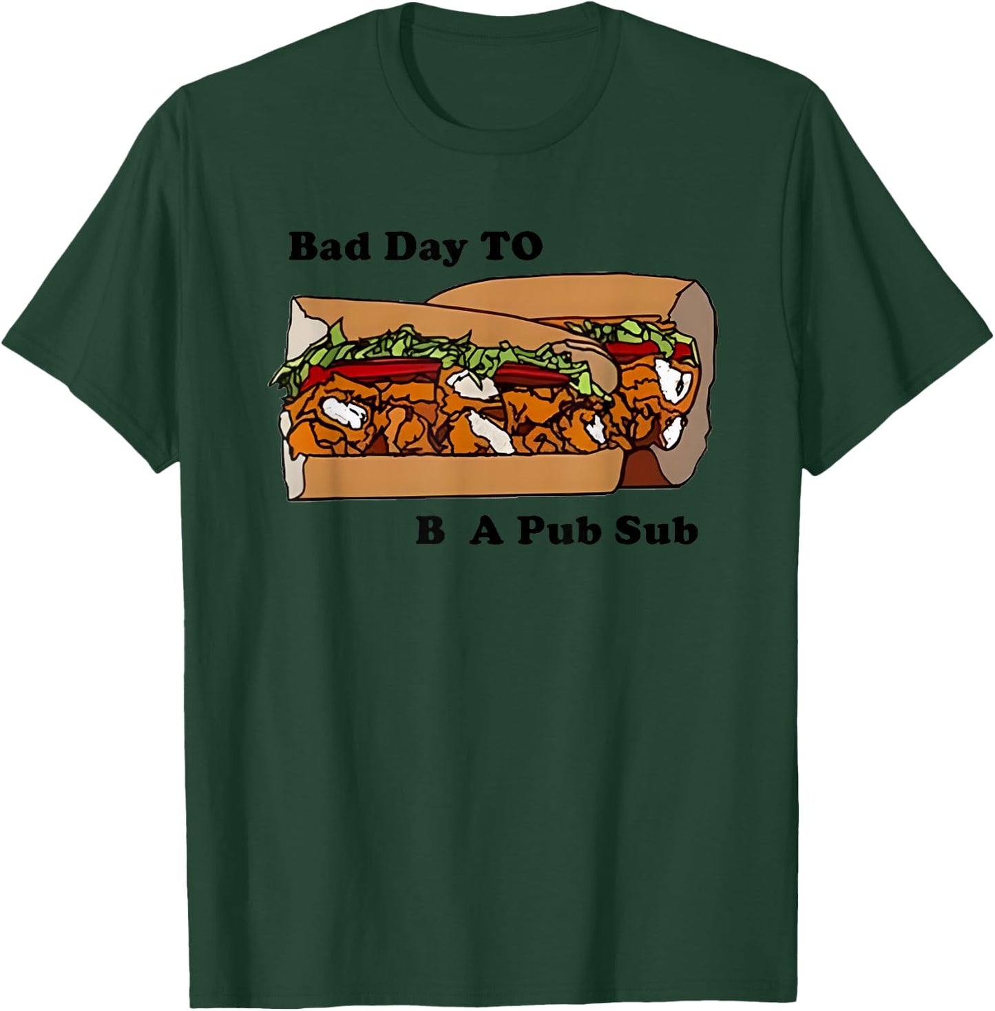 Bad Day To Be A Pub Sub T-Shirt - T-Shirt | Forest
