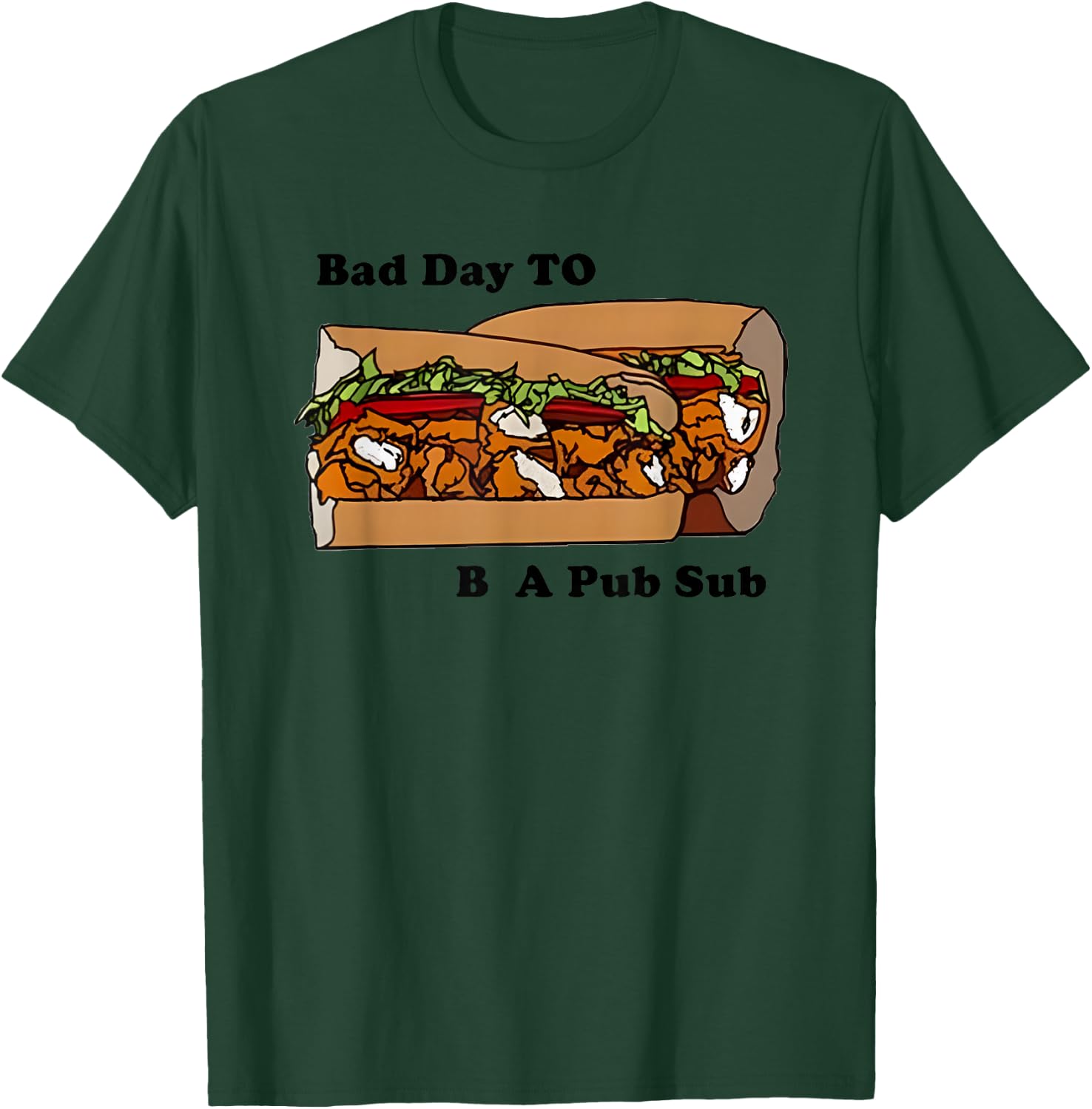 Bad Day To Be A Pub Sub T-Shirt - T-Shirt | Forest