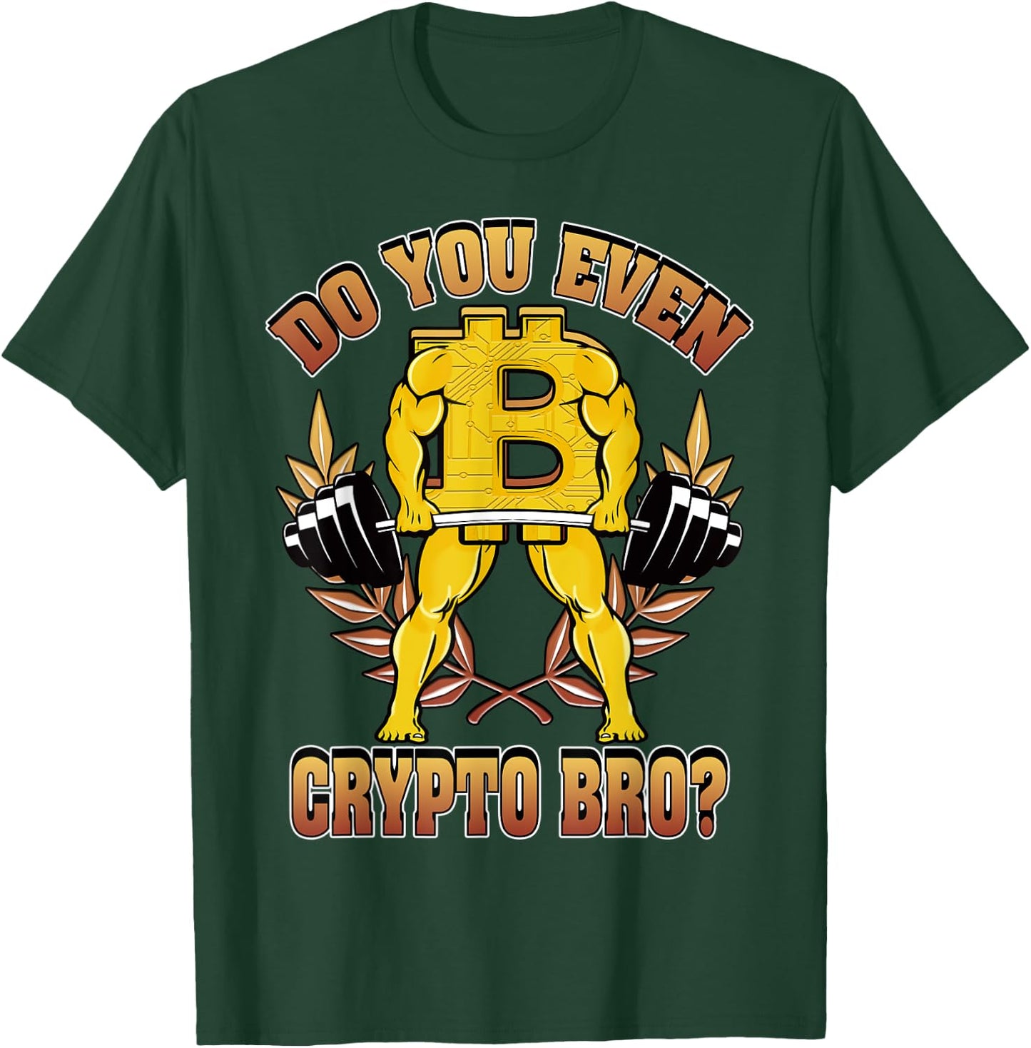 Funny Bitcoin Shirt Do You Even Crypto Bro Crypto Miner T-Shirt - T-Shirt | Forest