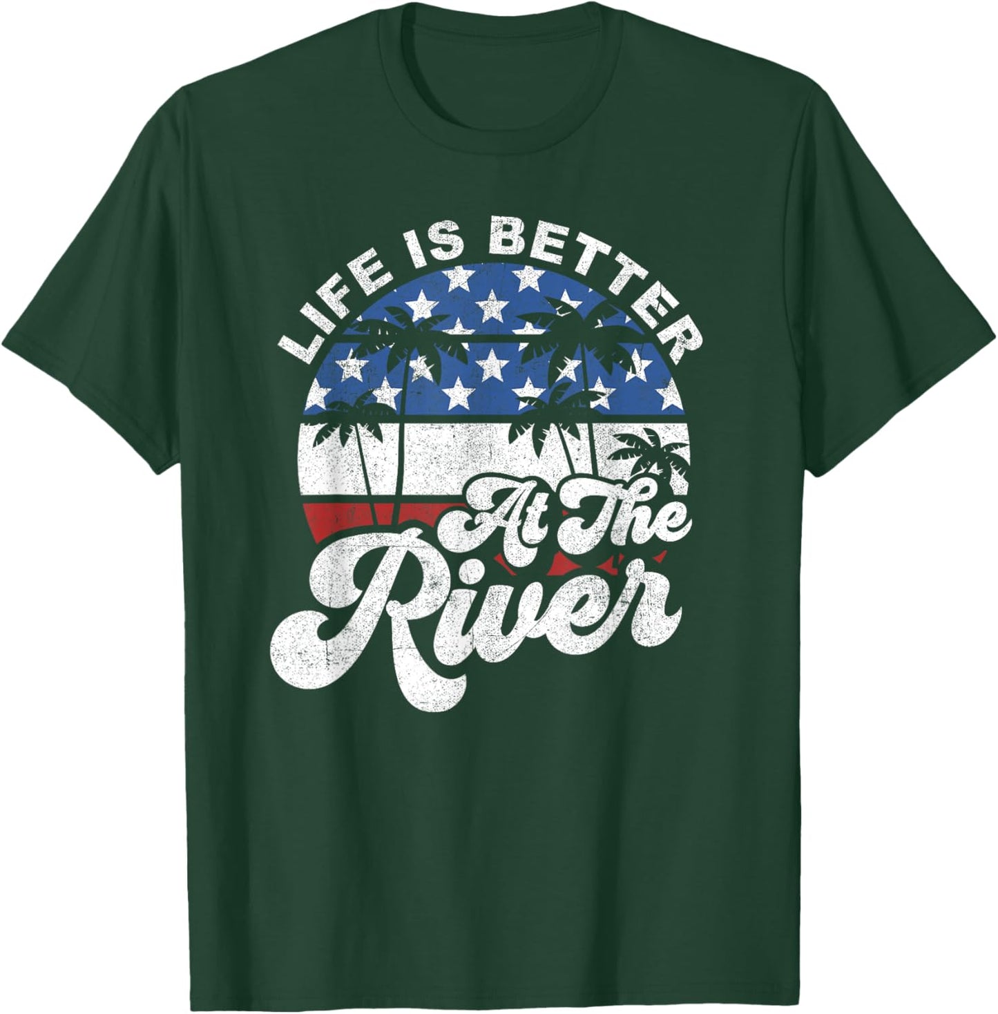Life is Better at The River 4th of July American Flag Retro T-Shirt - T-Shirt | Forest
