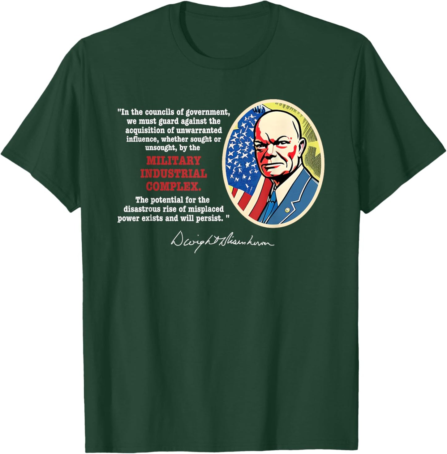 Eisenhower Quote Military Industrial Complex Anti-War T-Shirt - T-Shirt | Forest