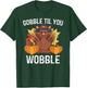 Gobble Til You Wobble Gifts Happy Thanksgiving Funny Turkey T-Shirt - T-Shirt | Forest