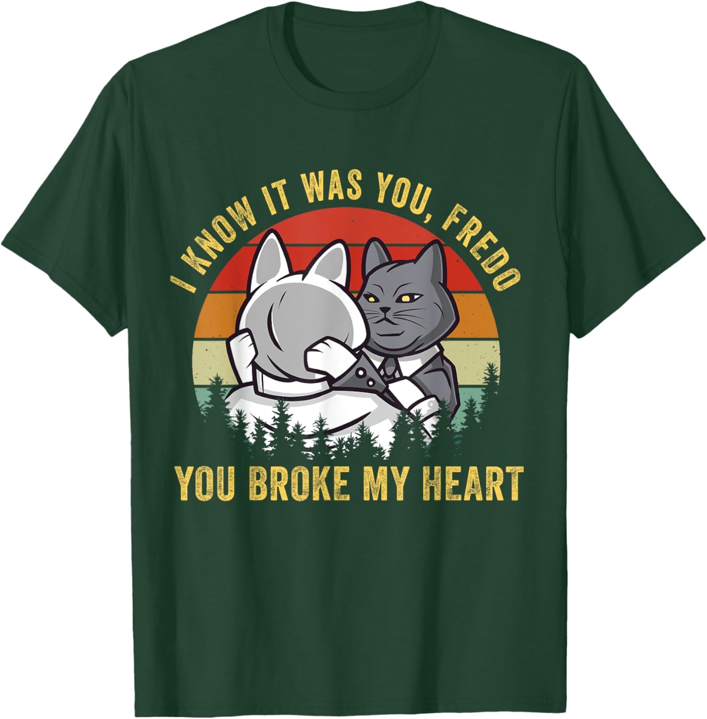The cat father t shirt parody you broke my heart godfather Men Women Girls Kids T-Shirt - T-Shirt | Forest