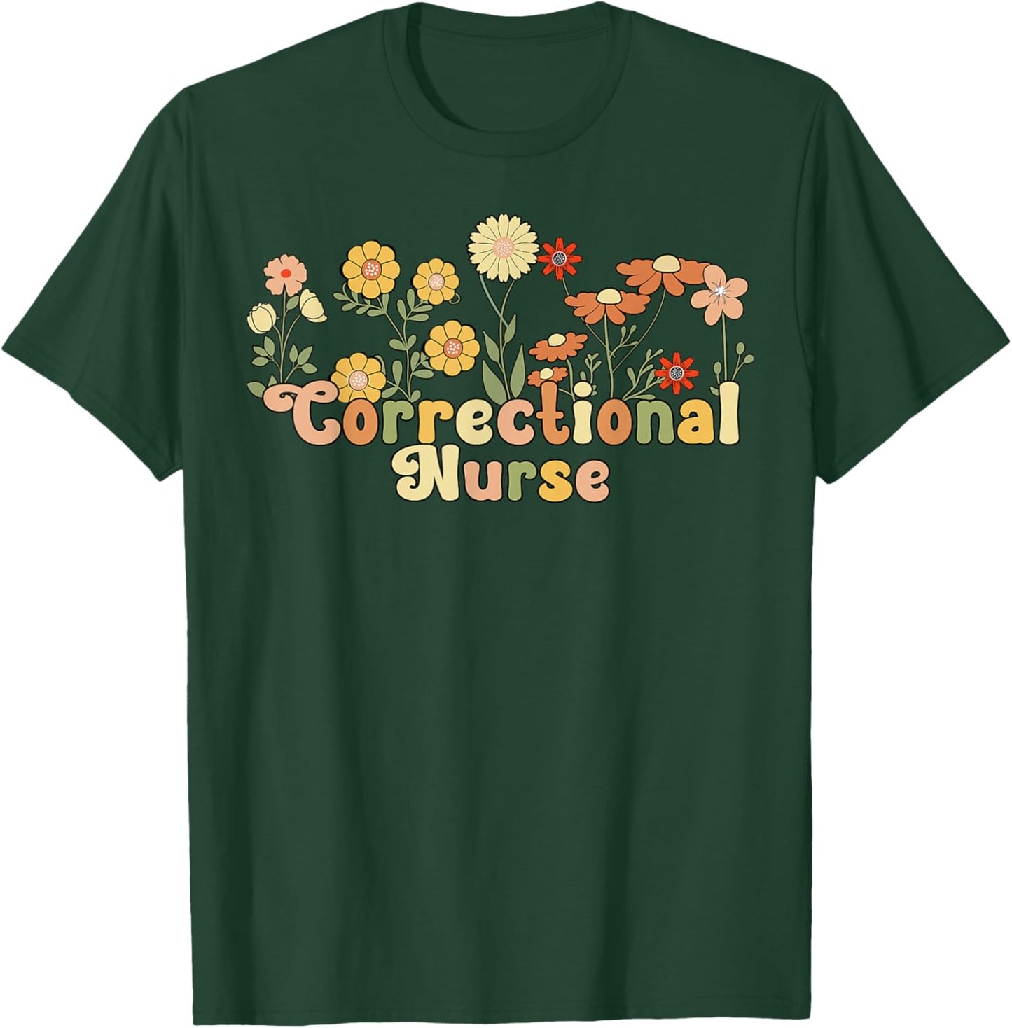 Groovy Correctional Nurse Corrections Nursing T-Shirt - T-Shirt | Forest