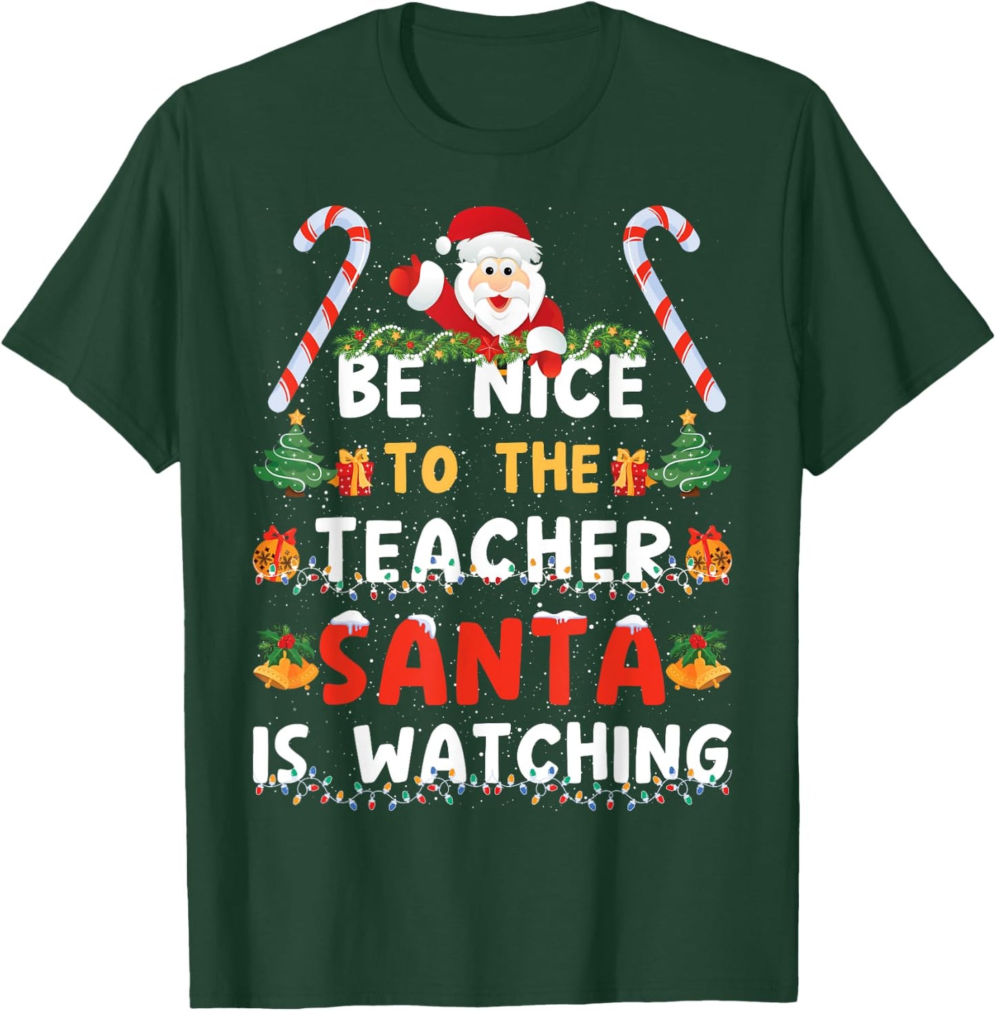 Be Nice To The Teacher, Santa is Watching Funny Christmas T-Shirt - T-Shirt | Forest