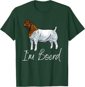 Meat Goat Boer Buck "I'm Boerd" T-Shirt - T-Shirt | Forest