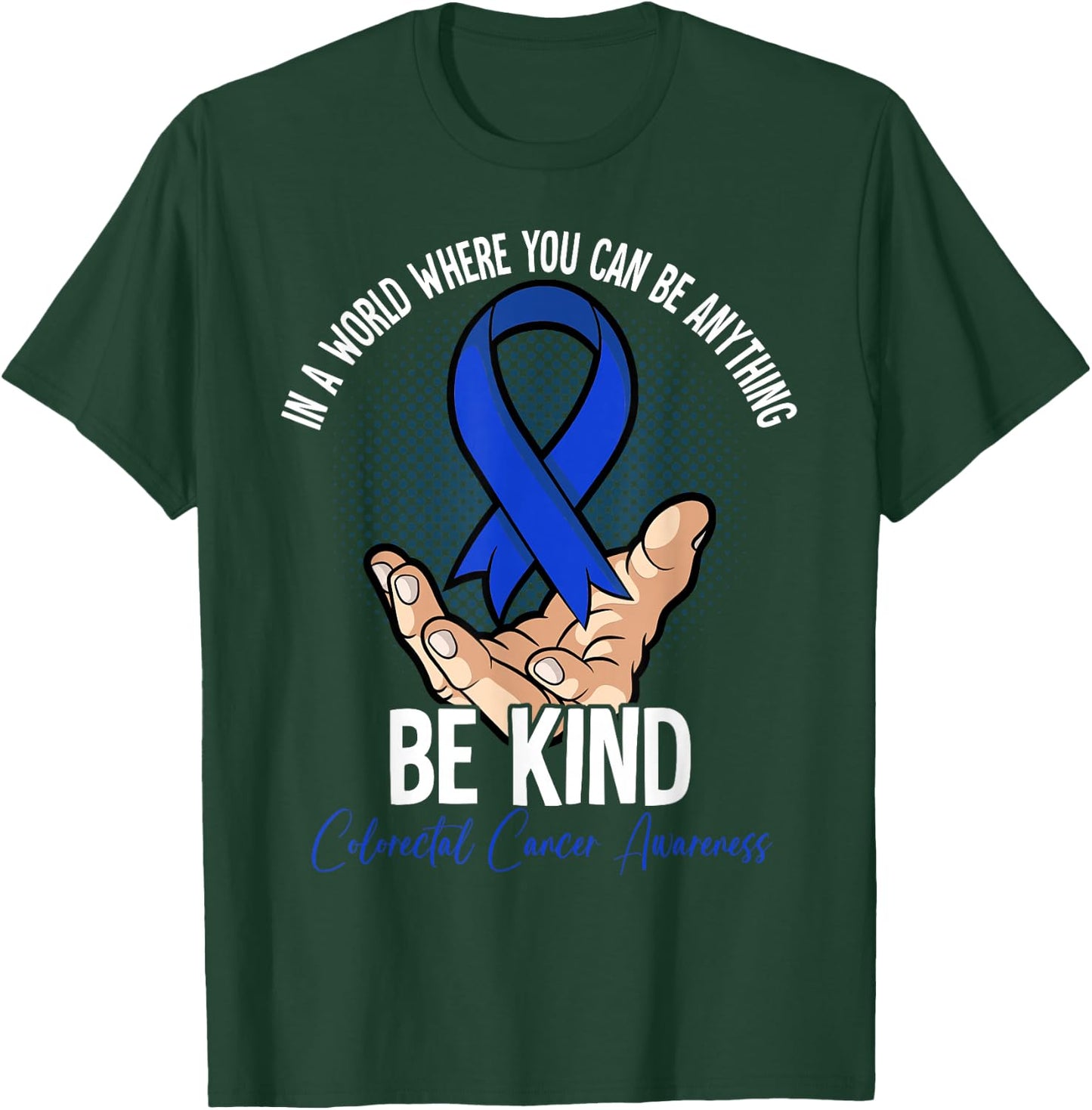 Colorectal Cancer Awareness Month T-Shirt - T-Shirt | Forest