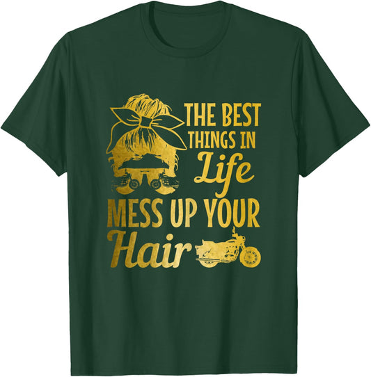 Biker Girl Best Things In Life Mess Up You Hair Motorcycle T-Shirt - T-Shirt | Forest
