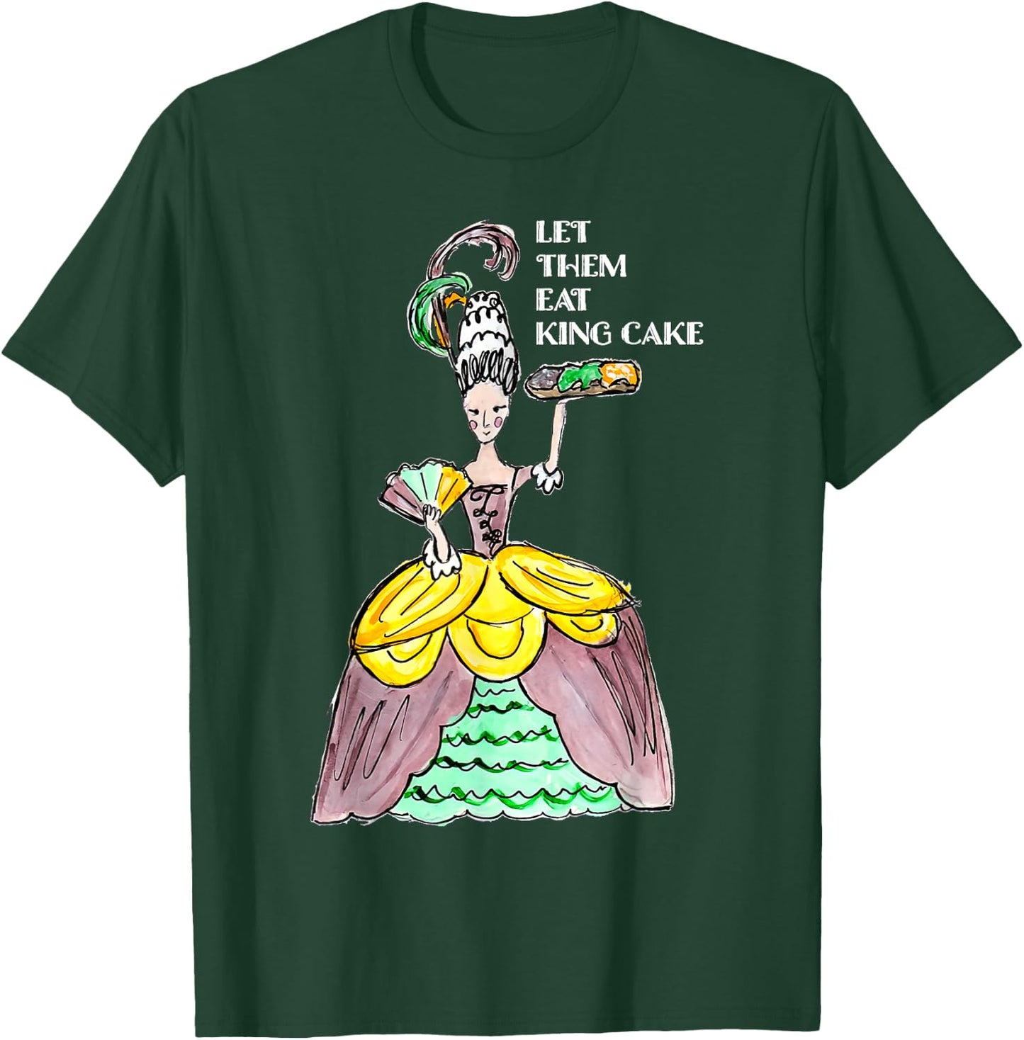 Let Them Eat King Cake Mardi Gras Food Lover Parade Costume T-Shirt - T-Shirt | Forest