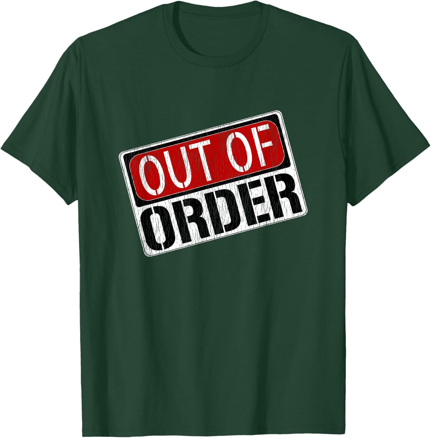 Out of Order Sign Funny T-Shirt - T-Shirt | Forest