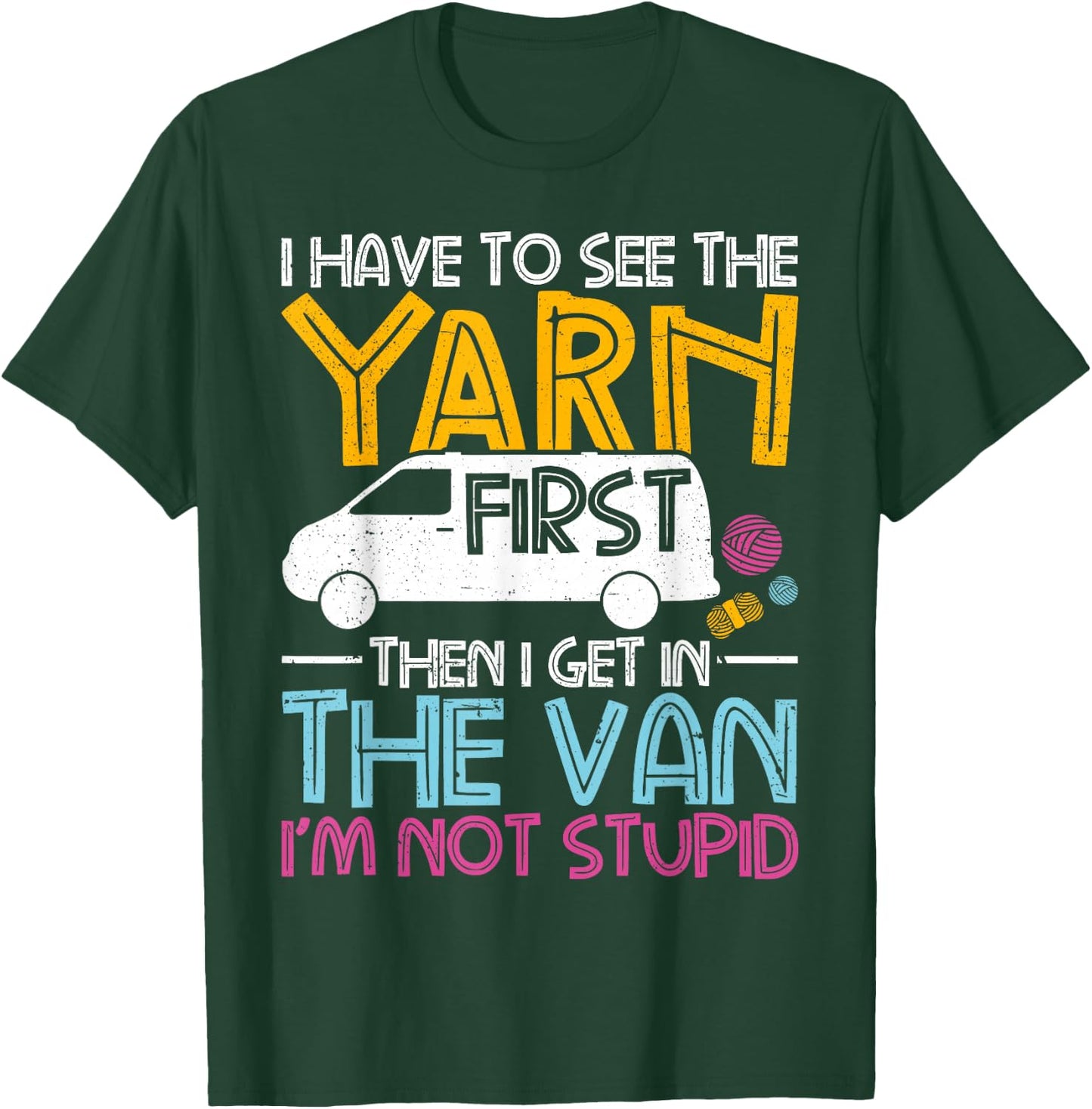 Yarn First Then I Get in The Van Crochet Knitting Women T-Shirt - T-Shirt | Forest