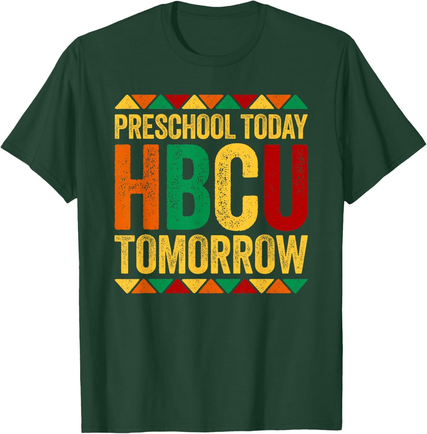 Preschool Today HBCU Tomorrow Shirt Historical Black History T-Shirt - T-Shirt | Forest