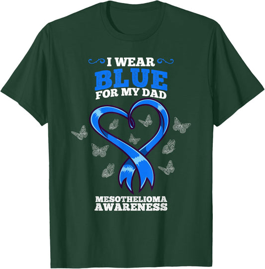 I Wear Blue For My Dad Mesothelioma Awareness T-Shirt - T-Shirt | Forest