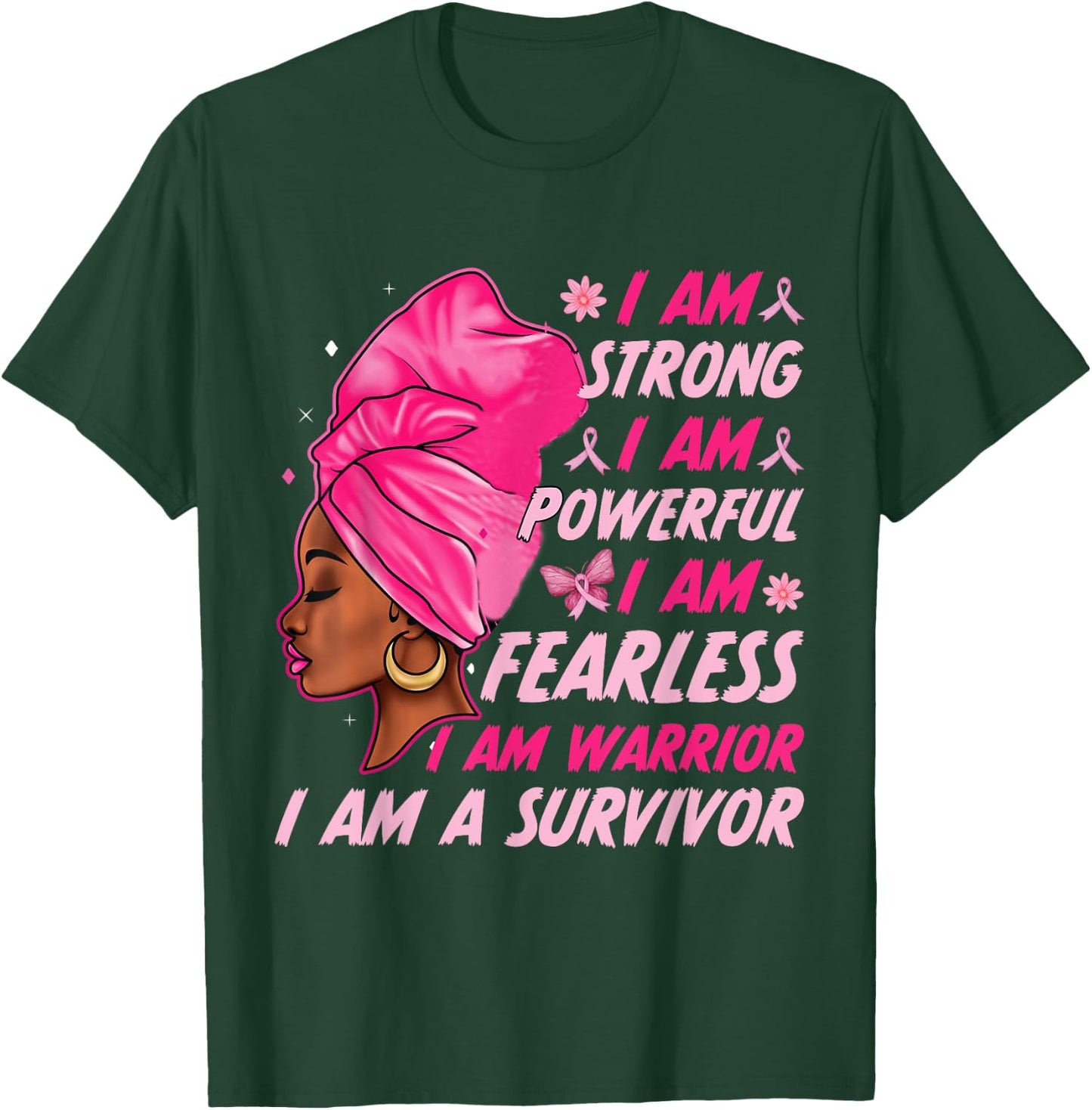 I Am Strong I Am Powerful Breast Cancer Awereness Women Girl T-Shirt - T-Shirt | Forest
