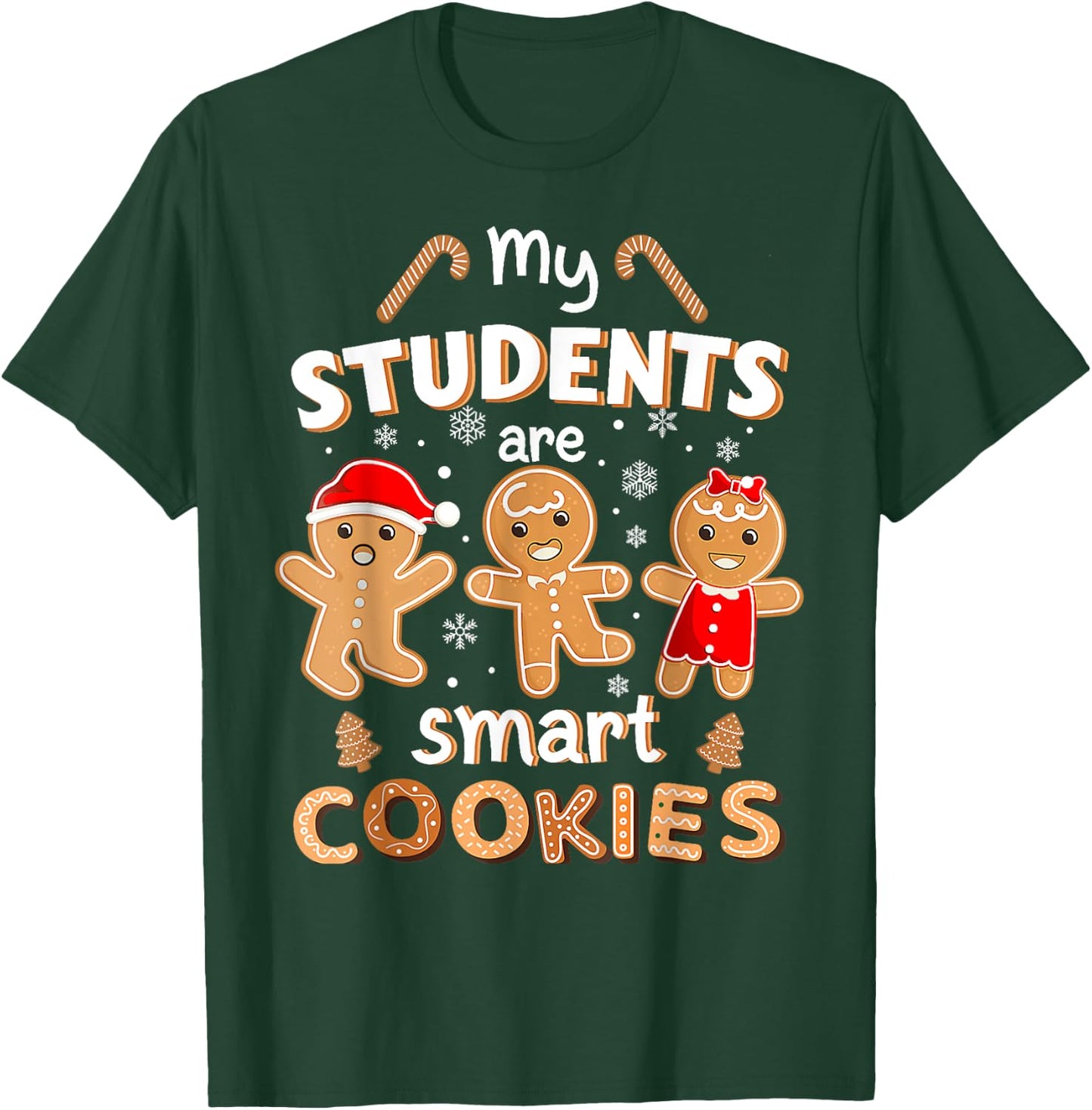 Christmas Teacher My Students Are Smart Cookies Gingerbread T-Shirt - T-Shirt | Forest