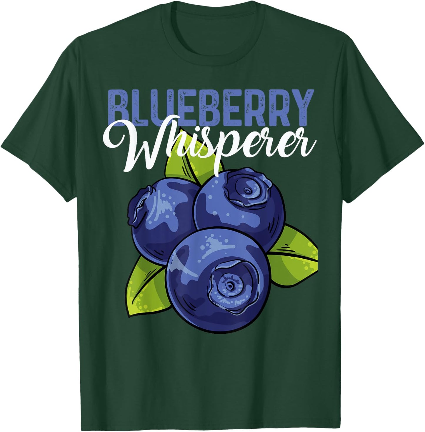 Blueberry Whisperer Fruit Love Blueberries Tasty Berry Cute T-Shirt - T-Shirt | Forest