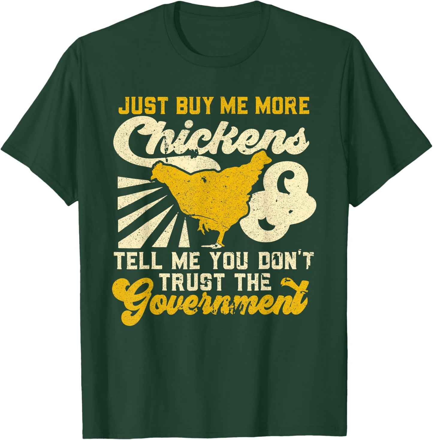 Buy Me Chickens And Tell Me You Don't Trust The Government T-Shirt - T-Shirt | Forest