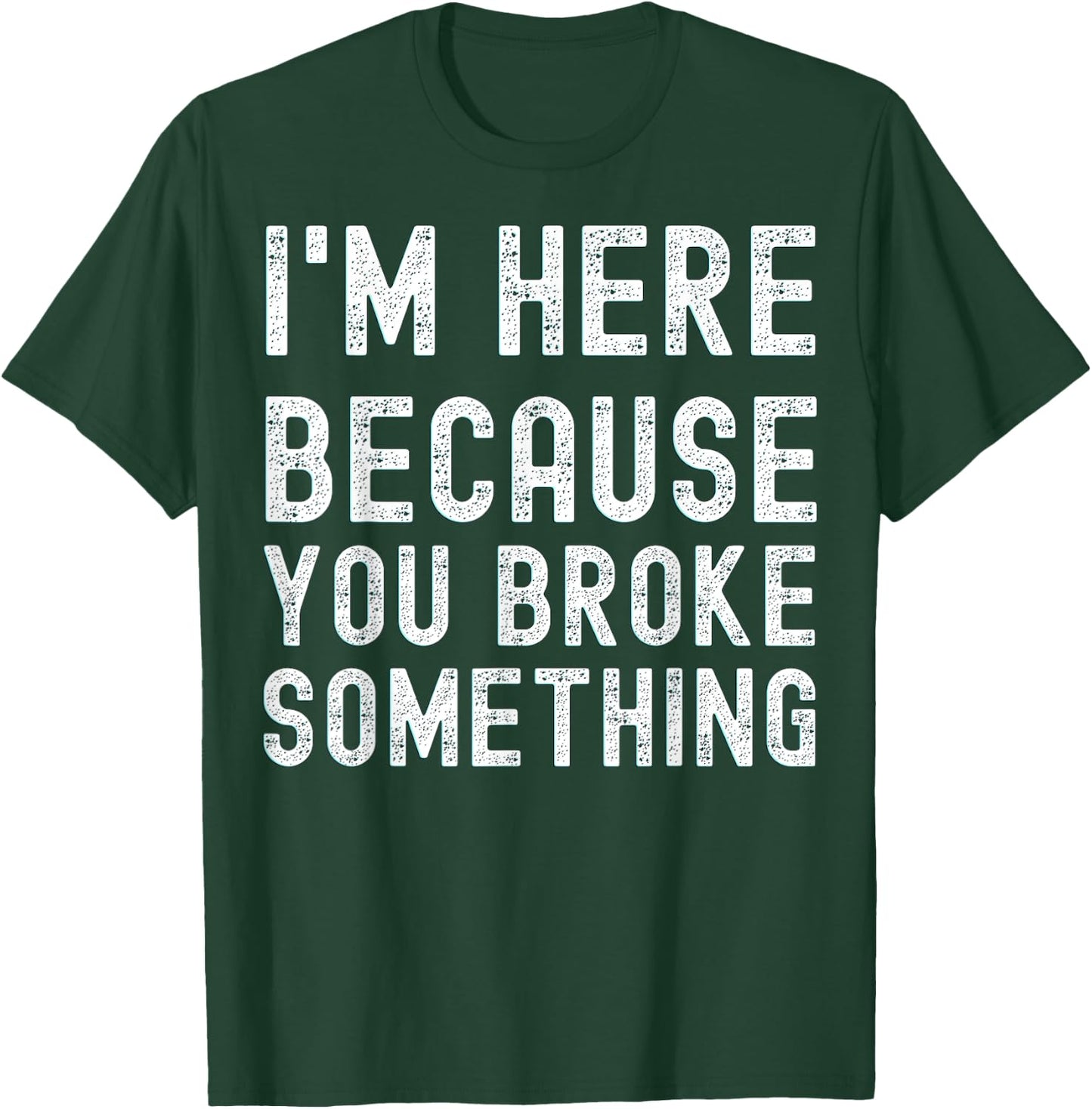 Mechanic with German Text "Ich bin hier weil du etwas kaputt machen" [German Language T-Shirt - T-Shirt | Forest