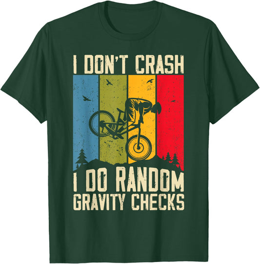 Mountain Bike I Don't Crash I Do Random Gravity Checks Biker T-Shirt - T-Shirt | Forest