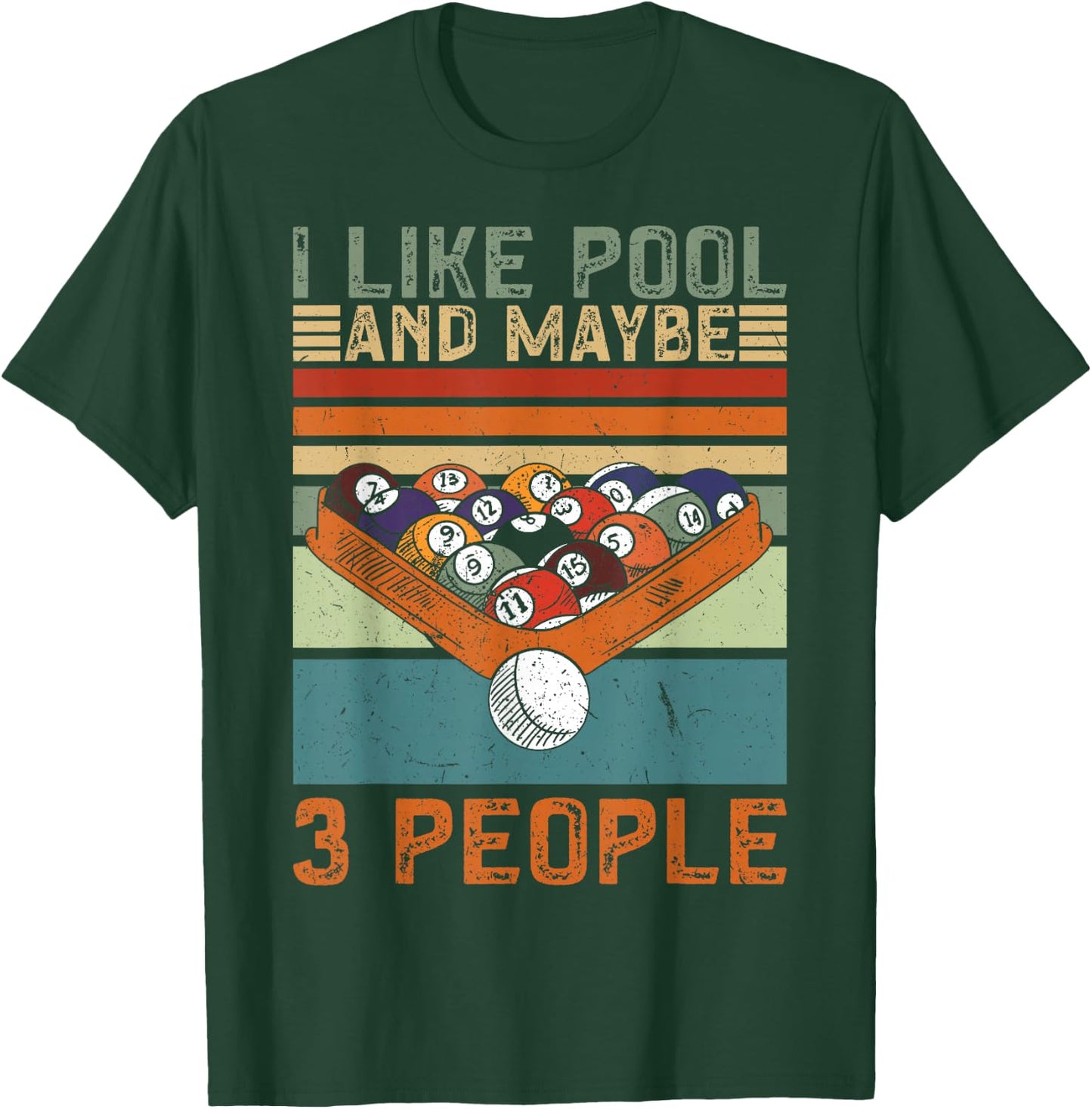 I Like Pool And Maybe 3 People Funny Pool Billiard T-Shirt - T-Shirt | Forest