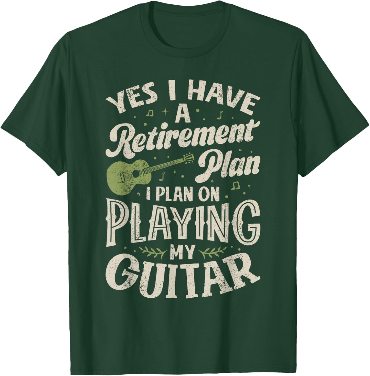 Guitarists Have A Retirement Plan On Playing Guitar Music T-Shirt - T-Shirt | Forest
