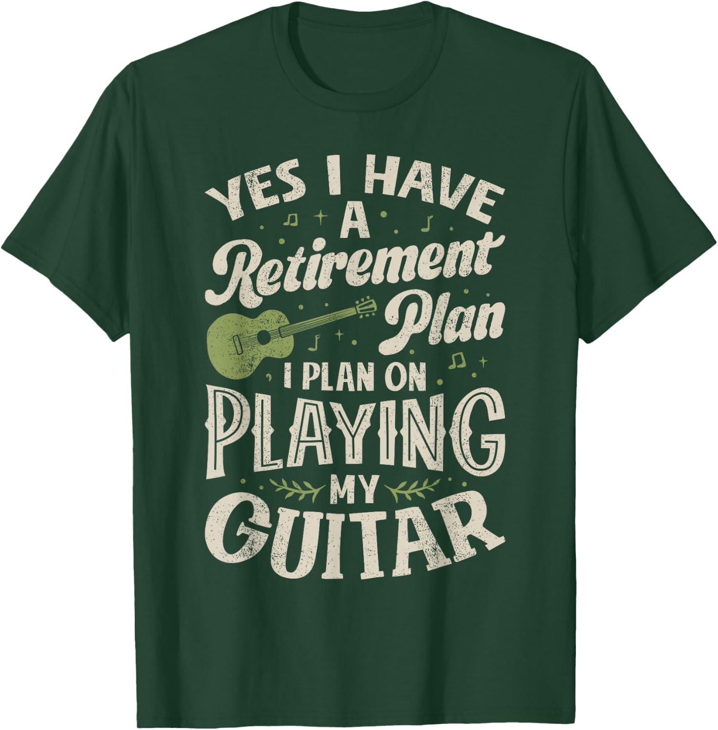 Guitarists Have A Retirement Plan On Playing Guitar Music T-Shirt - T-Shirt | Forest