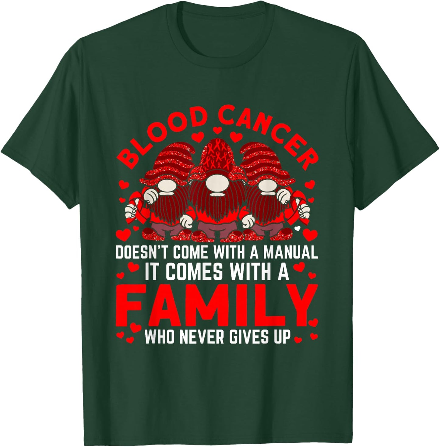 It comes with a family who never Blood Cancer Awareness T-Shirt - T-Shirt | Forest