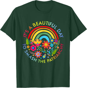 It_s A Beautiful Day To Smash The Patriarchy Shirt T-Shirt - T-Shirt | Forest