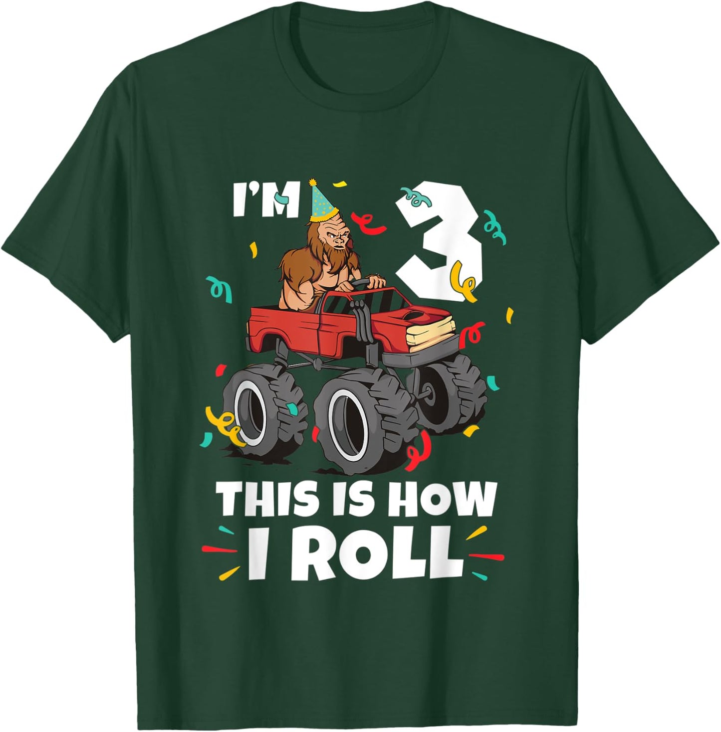 Bigfoot Party Supplies I'm 3 This Is How I Roll T-Shirt - T-Shirt | Forest
