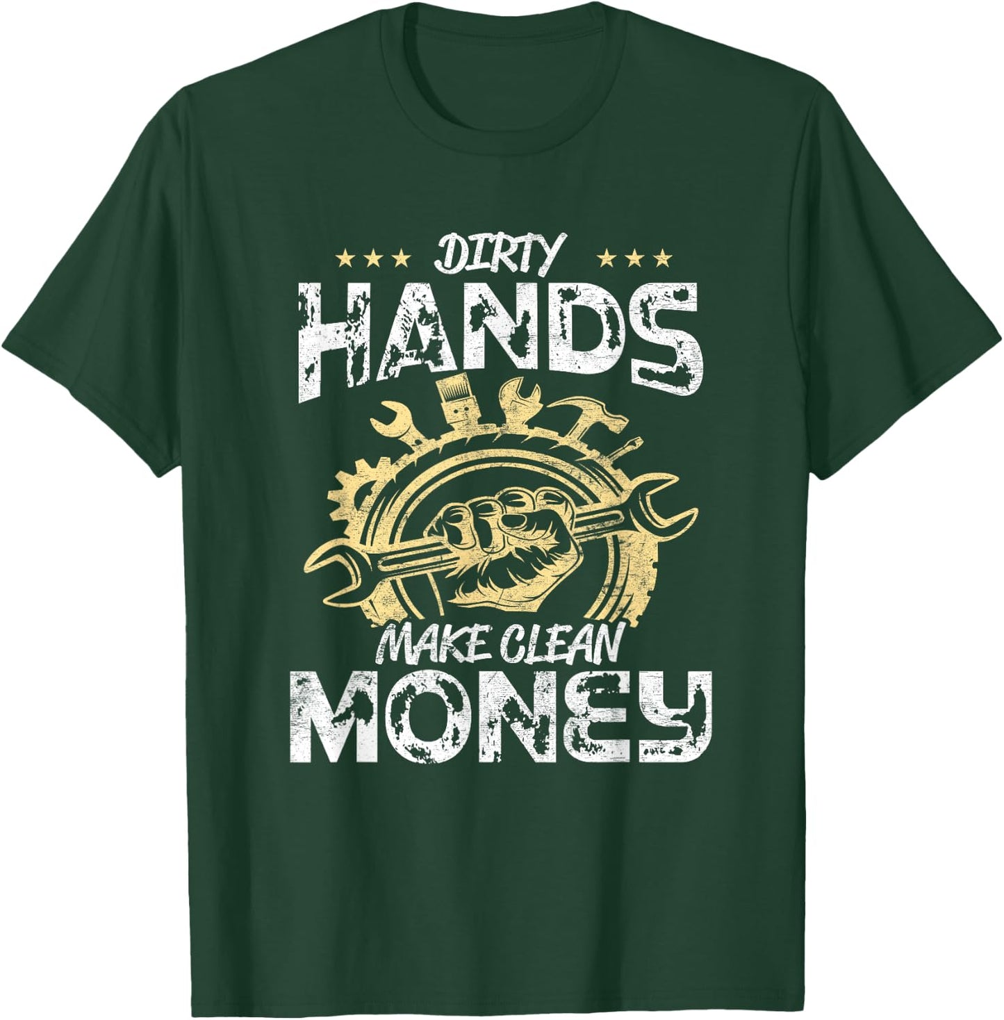 Dirty Hands Make Clean-Money Funny Mechanic Mechanist Repair T-Shirt - T-Shirt | Forest