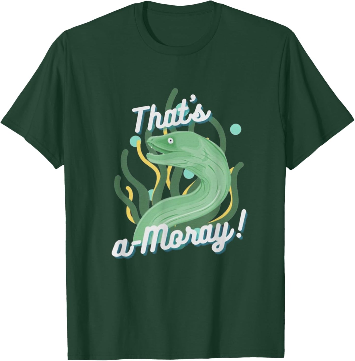 That's A Moray Eel T-Shirt - T-Shirt | Forest