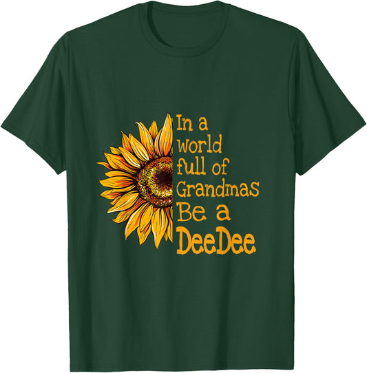 In A World Of Grandmas Be a DeeDee Special Grandma T-Shirt - T-Shirt | Forest