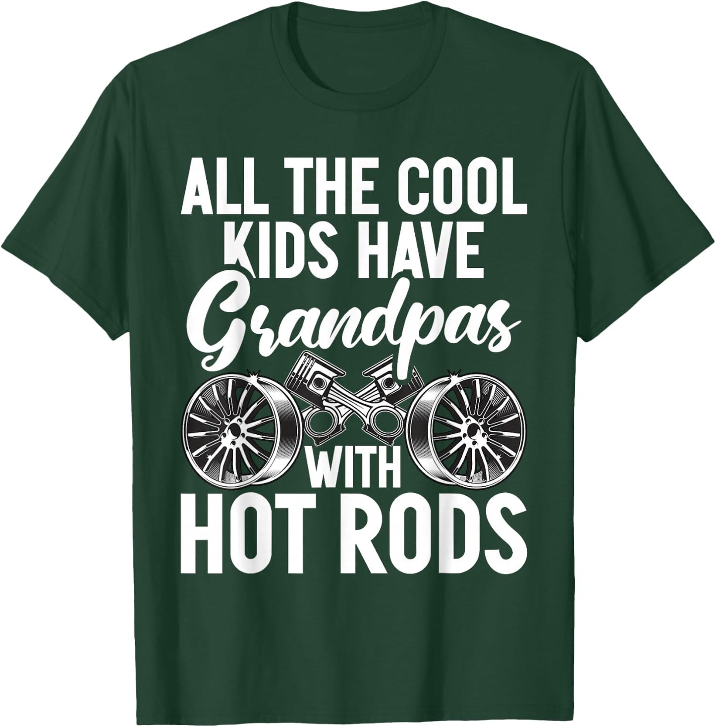 All the cool Kids have Grandpas with Hot Rods Grandpa T-Shirt - T-Shirt | Forest