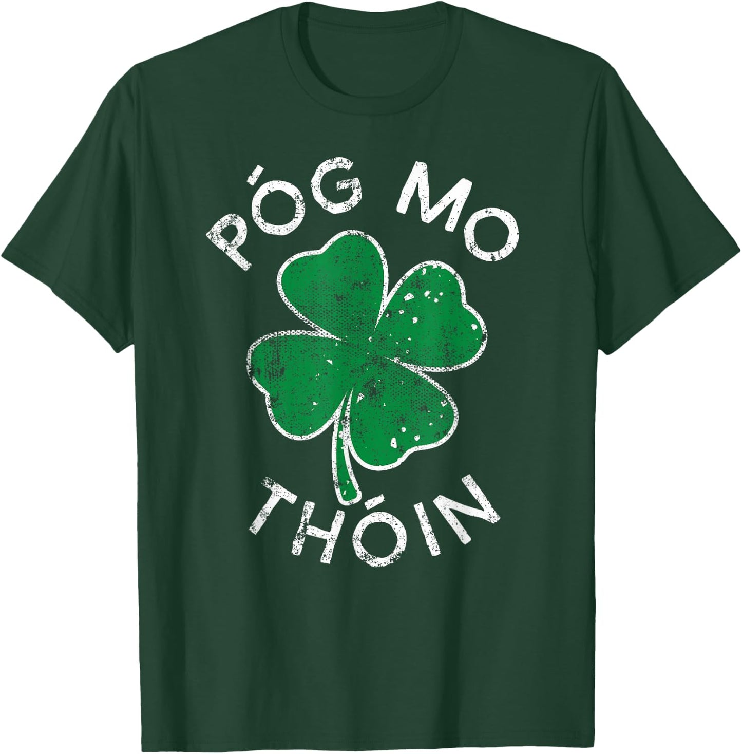 Pog Mo Thoin Lucky Clover St. Patrick's Day Distress T-Shirt - T-Shirt | Forest