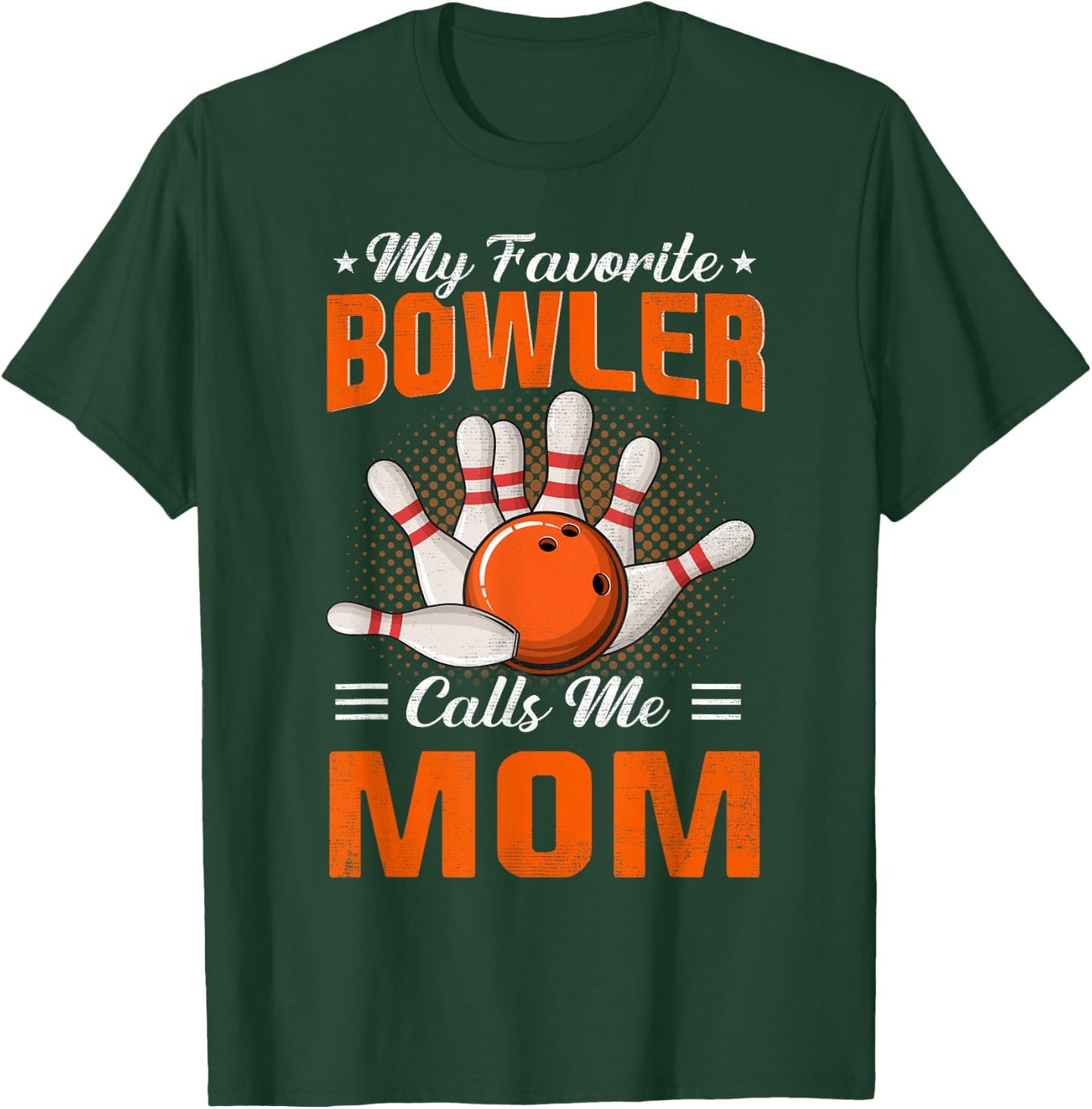 My Favorite Bowler Calls Me Mom Bowling Mother's Day T-Shirt - T-Shirt | Forest