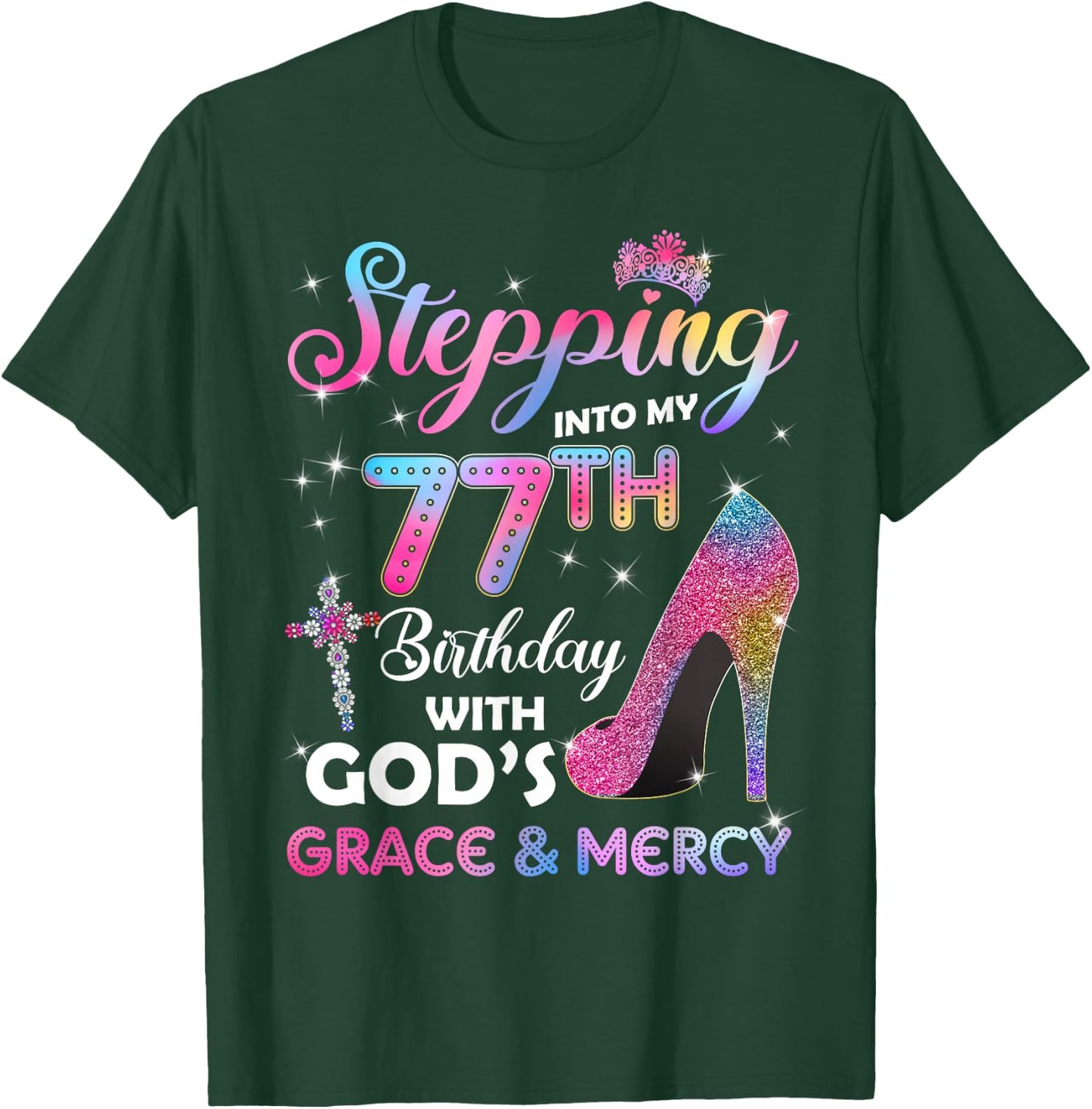 Stepping Into My 77th Birthday gift Women 77 years old Pumps T-Shirt - T-Shirt | Forest