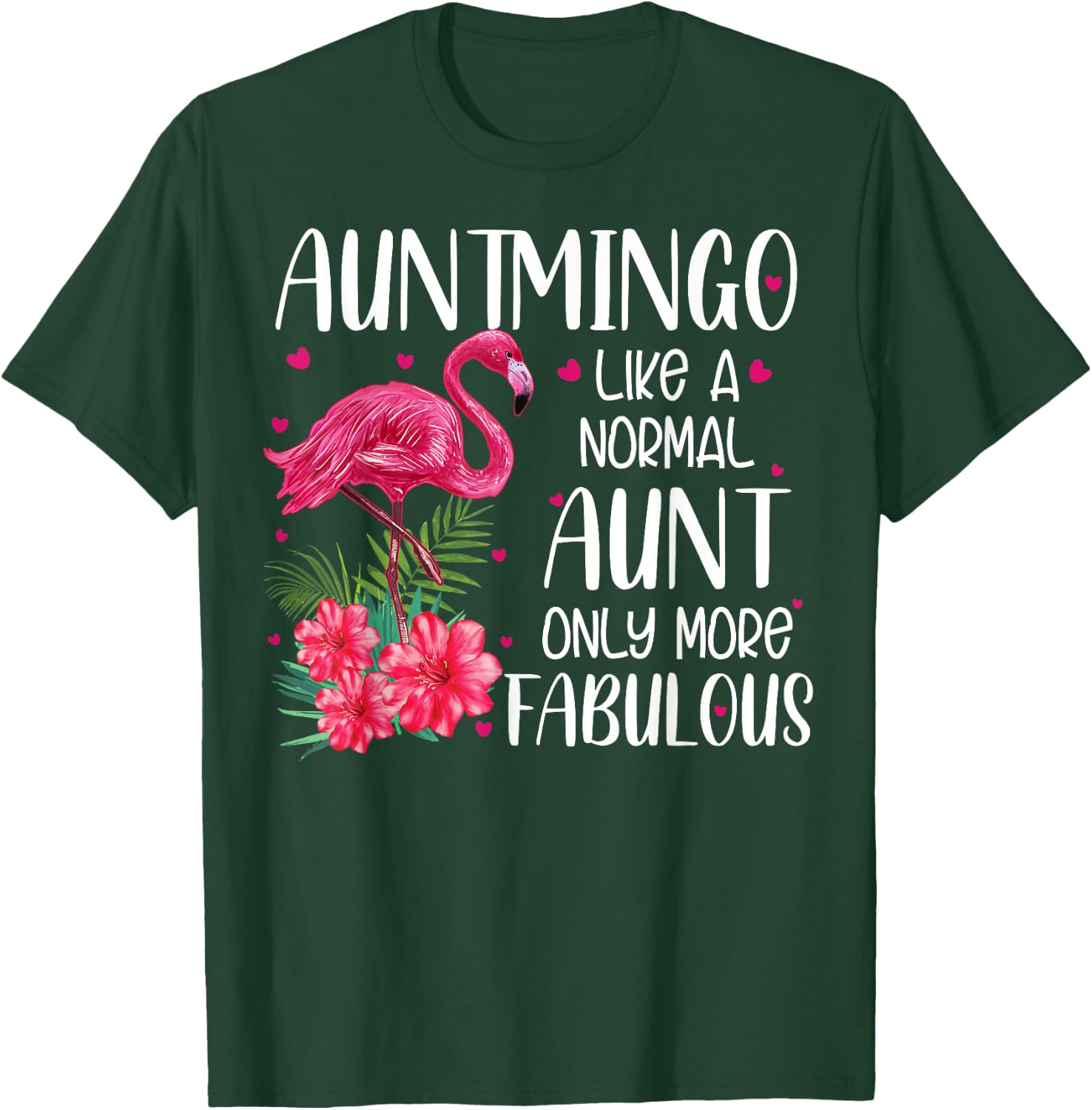 Auntmingo Like A Normal Aunt Funny Flamingo Lover Auntie T-Shirt - T-Shirt | Forest