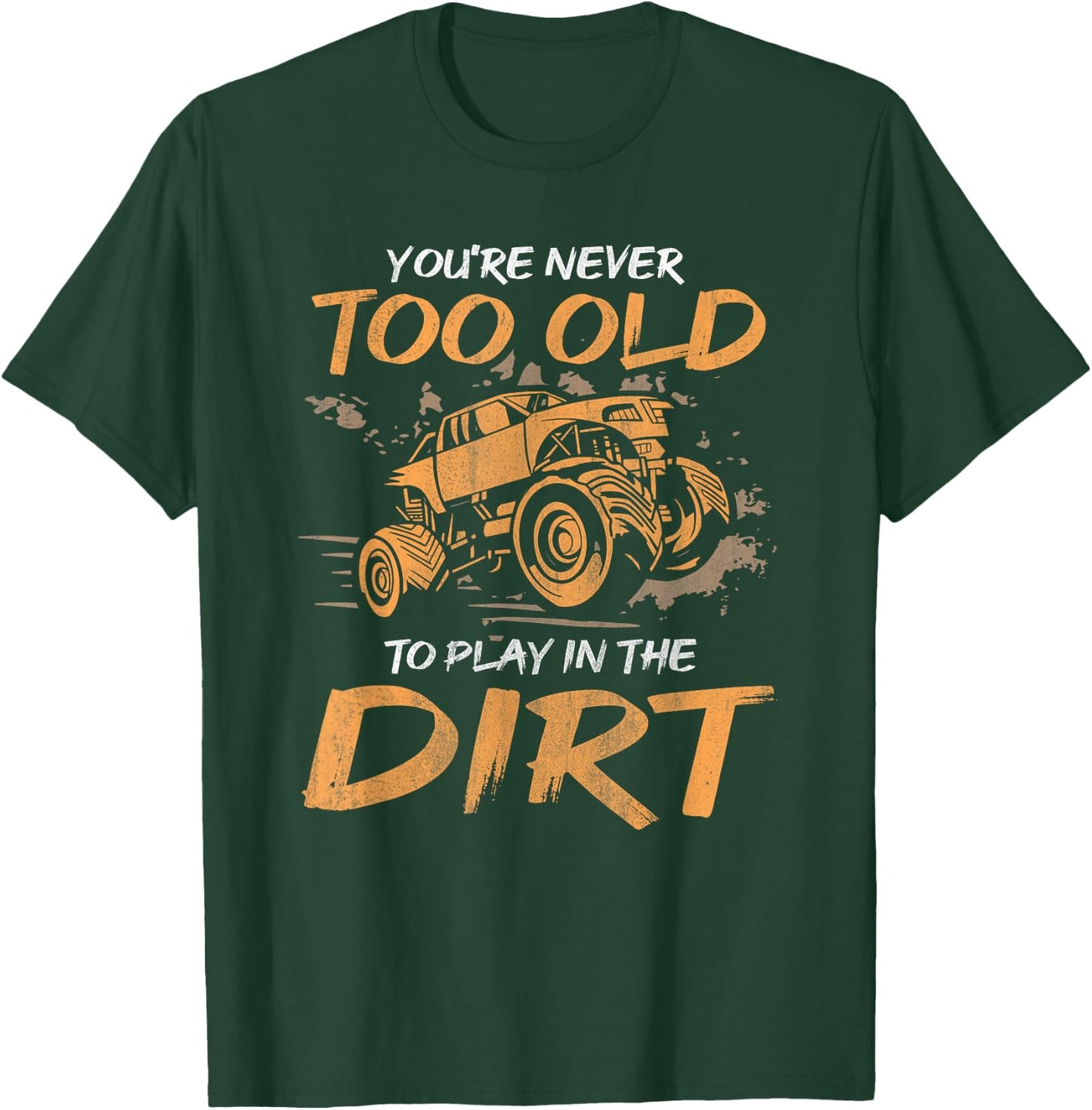 Mud Bog Truck Racing Quote for a Mudding Rider T-Shirt - T-Shirt | Forest